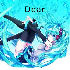 《Dear》初音未来