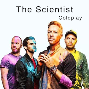 《The Scientist (科学家) 》Coldplay